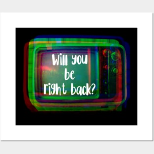 Will You Be Right Back Retro TV Set Posters and Art